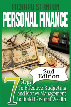 Personal Finance: 7 Steps To Effective Budgeting and Money Management To Build Personal Wealth