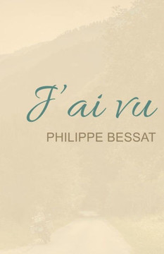 J'ai vu (French Edition)