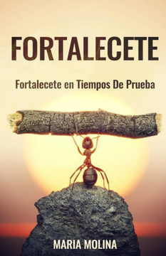 Fortalecete: Fortalecete en Tiempos de Prueba Fortalecete: Fortalecete en Tiempos de Prueba