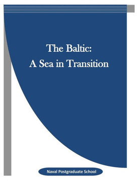 The Baltic: A Sea in Transition The Baltic: A Sea in Transition