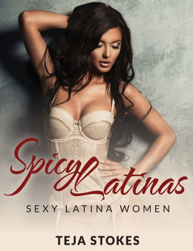 Spicy Latinas: Sexy Latina Women
