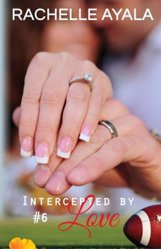 Intercepted by Love: Part Six: A Football Romance