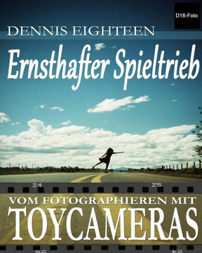 Ernsthafter Spieltrieb: vom Fotografieren mit Toycameras