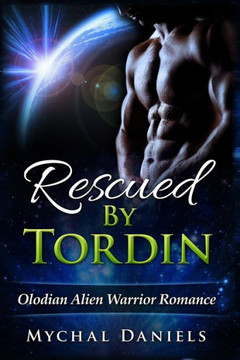 Rescued By Tordin: Olodian Alien Warrior Romance