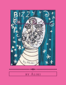 Bizzy In Space: The Adventures of Bizzy The Bee in Space......