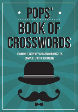 Pops' Book Of Crosswords: 100 novelty crossword puzzles