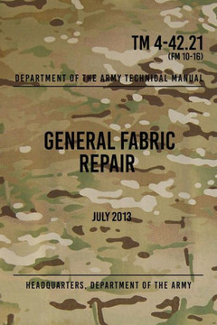 Tm 4-42.21 General Fabric Repair : July 2013 Tm 4-42.21 General Fabric Repair : July 2013