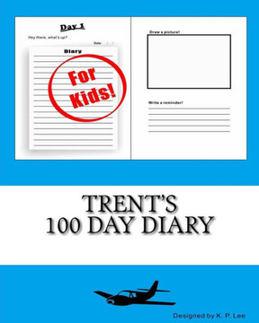 Trent's 100 Day Diary Trent's 100 Day Diary
