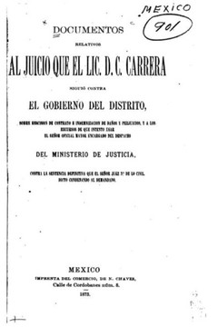 Documentos relativos al juicio que el Lic. D. C. Carrera