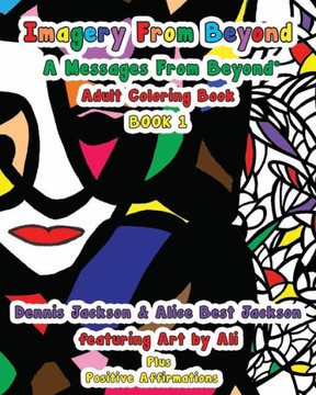 Imagery from Beyond: A Messages from Beyond Adult Coloring Book Book 1