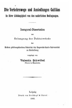 Die Verkehrswege und Ansiedlungen Galil?as in ihrer Abh?ngigkeit von den nat?rlichen Bedingungen