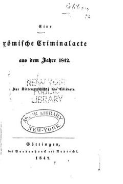 Eine r?mische Criminalacte aus dem Jahre 1842
