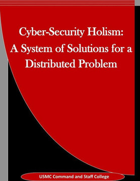 Cyber-Security Holism: A System of Solutions for a Distributed Problem