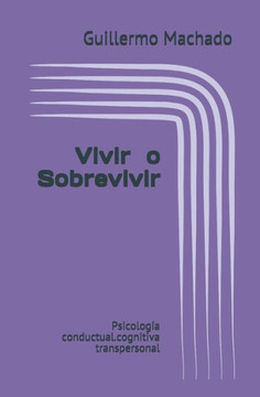 Vivir o Sobrevivir: Psicolog?a conductual.cognitiva transpersonal
