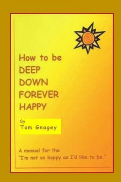 How to Be Deep Down Forever Happy
