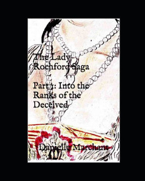 The Lady Rochford Saga Part 1: Into the Ranks of the Deceived