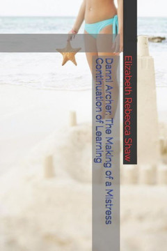 Danni Archer: The Making of a Mistress Continuation of Learning