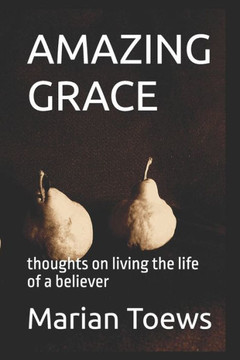 Amazing Grace: Thoughts on living the life of a believer