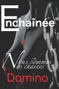 Enchain?e: Nous sommes nos chaines