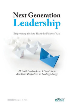 Next Generation Leadership: Enpowering Youth To Shape The Future Of Asia