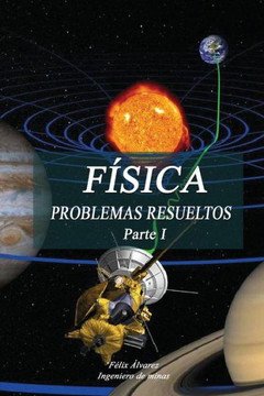 F?sica. Problemas Resueltos. Parte I
