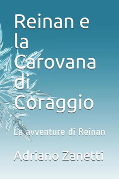 Reinan E La Carovana Di Coraggio: Le Avventure Di Reinan