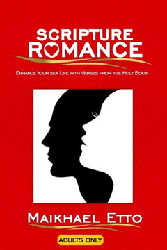 Scripture Romance: Enhance Your Sex Life with Verses from the Holy Book