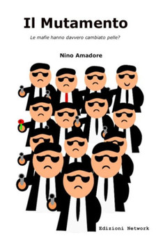 Il Mutamento: Le mafie hanno davvero cambiato pelle?