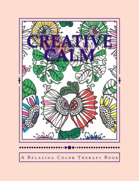 Creative Calm: A Relaxing Color Therapy Book