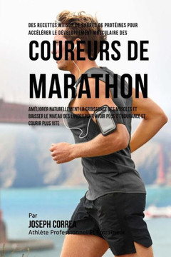Des Recettes Maison De Barres De Proteines Pour Accelerer Le Developpement Musculaire Des Coureurs De Marathon: Ameliorer Naturellement La Croissance