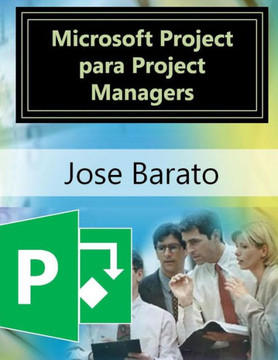 Microsoft Project para Project Managers: Microsoft Project en proyectos reales
