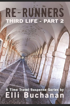 Re-Runners Third Life Part 2: A Time Travel Suspense Series
