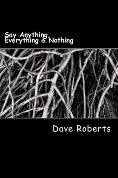 Say Anything, Everything & Nothing
