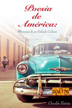 Poesia de America: Memorias de un Exiliado Cubano