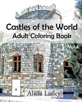 Castles of the World: Adult Coloring Book Vol.4: Castle Sketches For Coloring