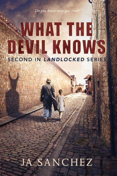 What The Devil Knows: 2Nd In The Landlocked Series