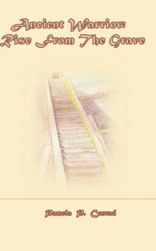 Ancient Warrior: Rise From The Grave: Book 4 (The Ancient Warrior)