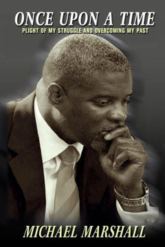 Once Upon A Time: Plight Of My Struggle And Overcoming My Past