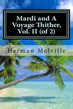 Mardi and A Voyage Thither, Vol. II (of 2)
