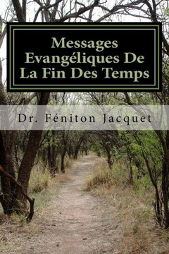 Messages Evang?liques de La Fin Des Temps