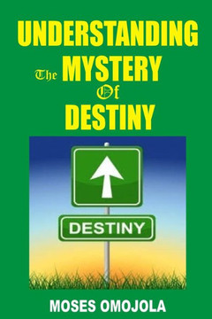 Understanding the Mystery of Destiny