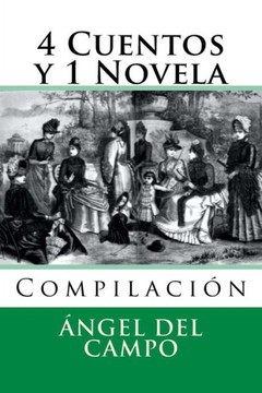 4 Cuentos y 1 Novela: Compilacion