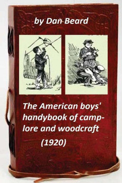 The American boys' handybook of camp-lore and woodcraft (1920) (Original Version