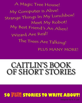 Caitlin's Book Of Short Stories