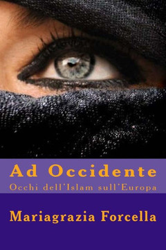 Ad Occidente: Occhi dell'Islam sull'Europa