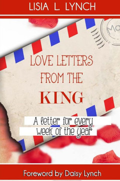 Love Letters from the King: A Letter for Every Week of the Year