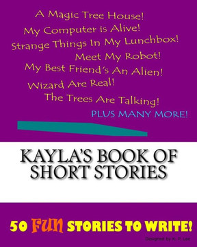 Kayla's Book Of Short Stories