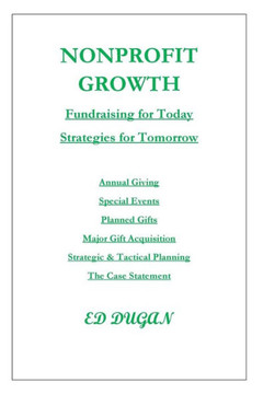 Nonprofit Growth: Fundraising For Today - Strategies For Tomorrow