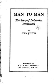 Man to man, the story of industrial democracy