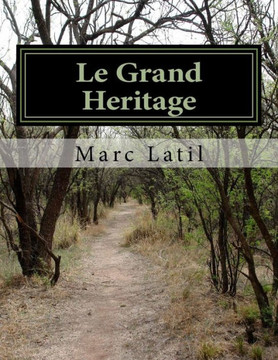 Le Grand Heritage: M?moire de Trois Voyageurs